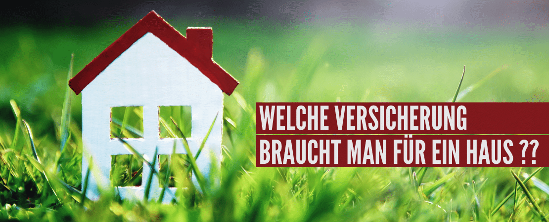 Welche Versicherungen braucht man für ein Haus