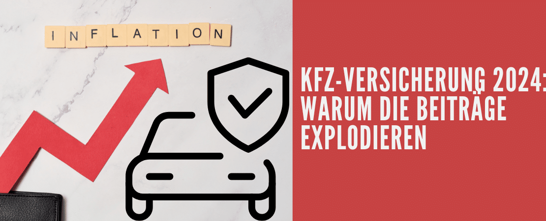 Infografik zur Kfz-Versicherung 2024: Das Wort 'INFLATION' in Scrabble-Buchstaben, ein roter nach oben zeigender Pfeil, ein Autosymbol mit Schutzschild, und der Text 'KFZ-VERSICHERUNG 2024: WARUM DIE BEITRÄGE EXPLODIEREN' auf rotem Hintergrund.