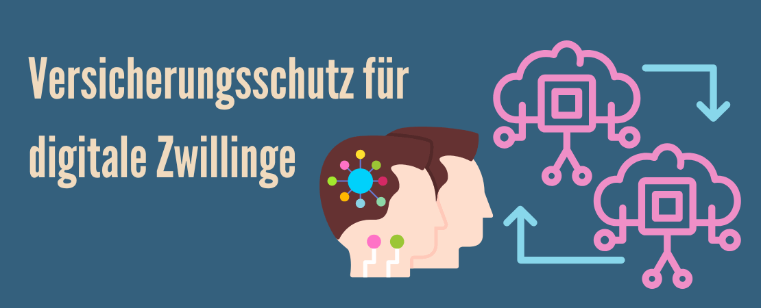 Versicherungsschutz für digitale Zwillinge