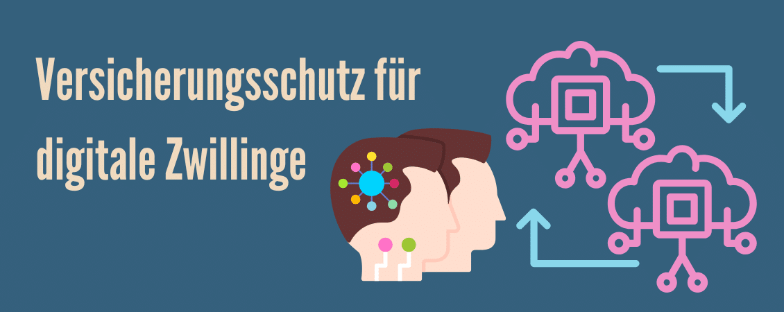 Versicherungsschutz für digitale Zwillinge