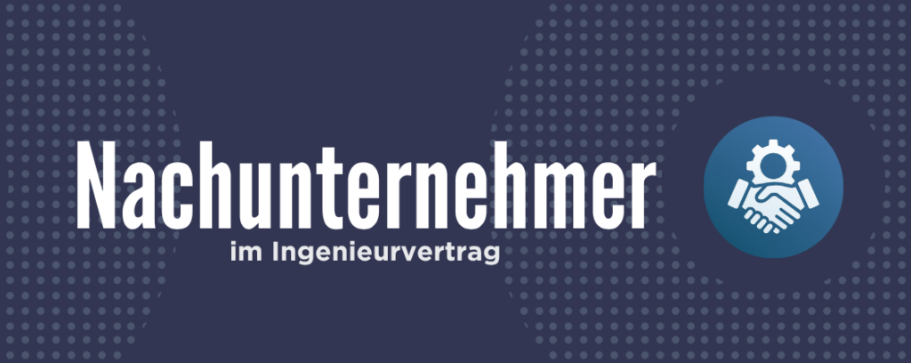 Nachunternehmer im Ingenieurvertrag Titelbild